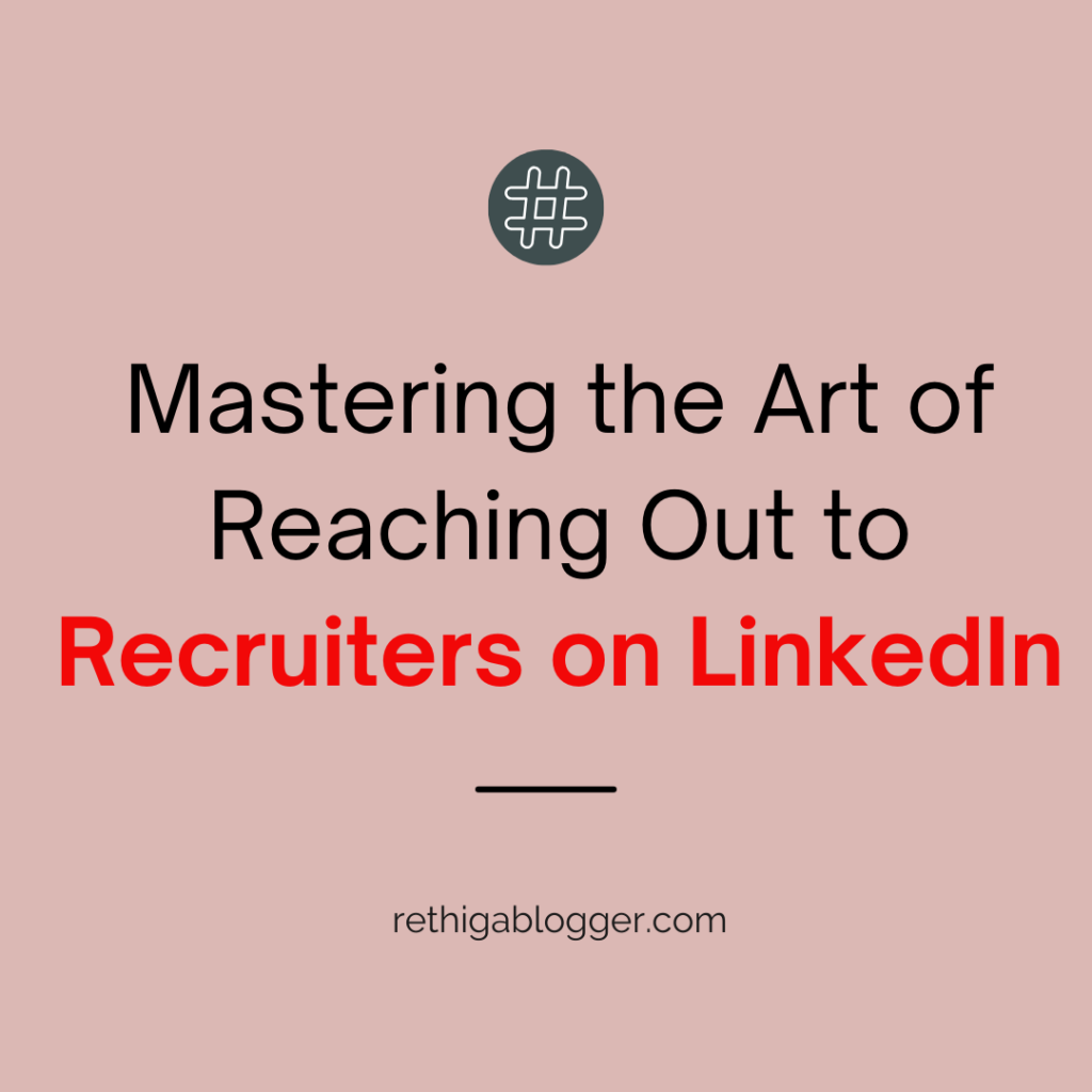 Mastering the Art of Reaching Out to Recruiters on LinkedIn